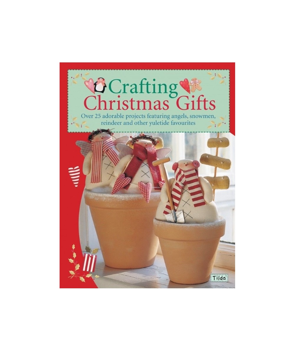 Crafting Christmas Gifts, Over 25 adorable projects featuring angels, snowmen, reindeer and other yuletide favourites - Tone Fin