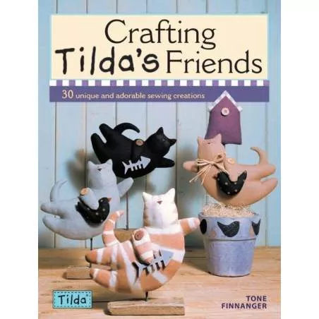 Crafting Tilda's Friends, 30 unique and adorable sewing creations - Tone Finnanger di Tilda David & Charles - 1