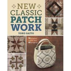 New Classic Patchwork by Yoko Saito - 78 original motifs and 10 projects Interweave Press - 1