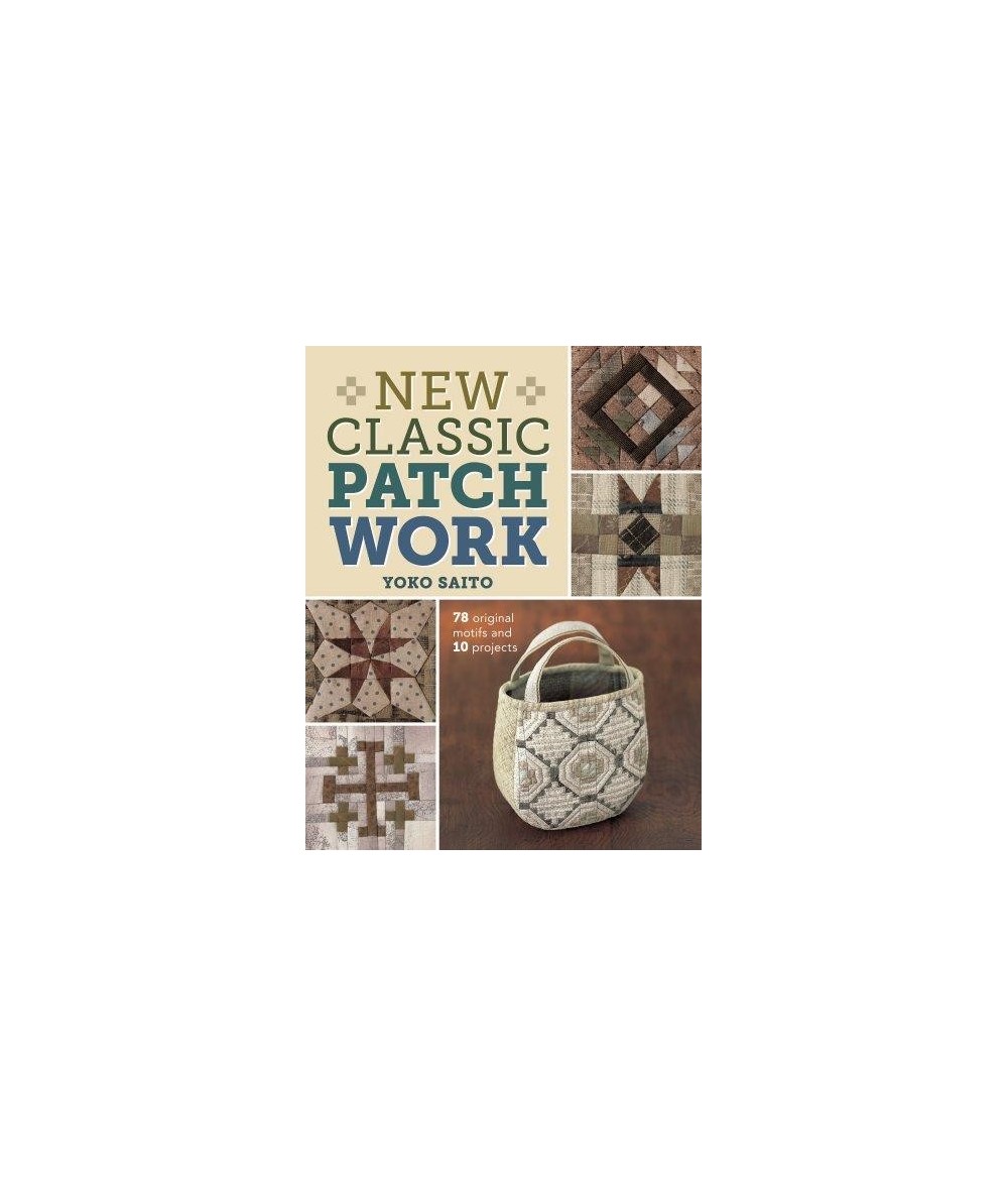 New Classic Patchwork by Yoko Saito - 143 pagine Interweave Press - 1