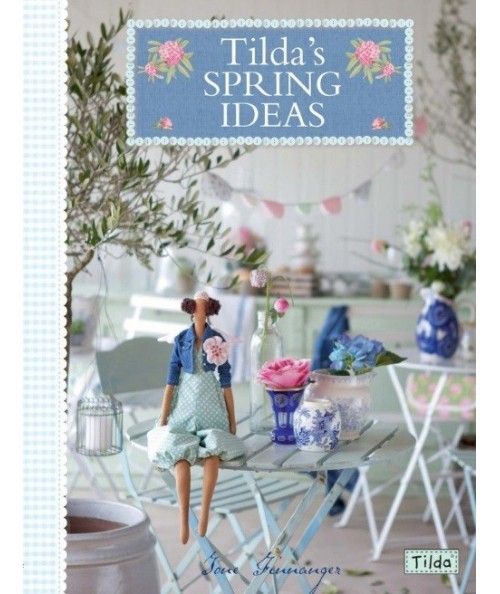 Tilda's Spring Ideas - 48 pagine David & Charles - 1