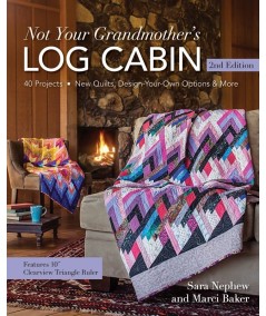 Not Your Grandmother's Log Cabin - 128 pagine C&T Publishing - 1