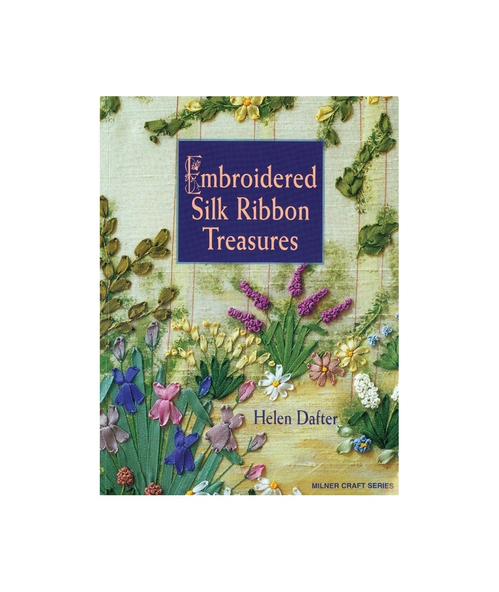 Embroidered Silk Ribbon Treasures - 184 pagine Sally Milner Publishing - 1