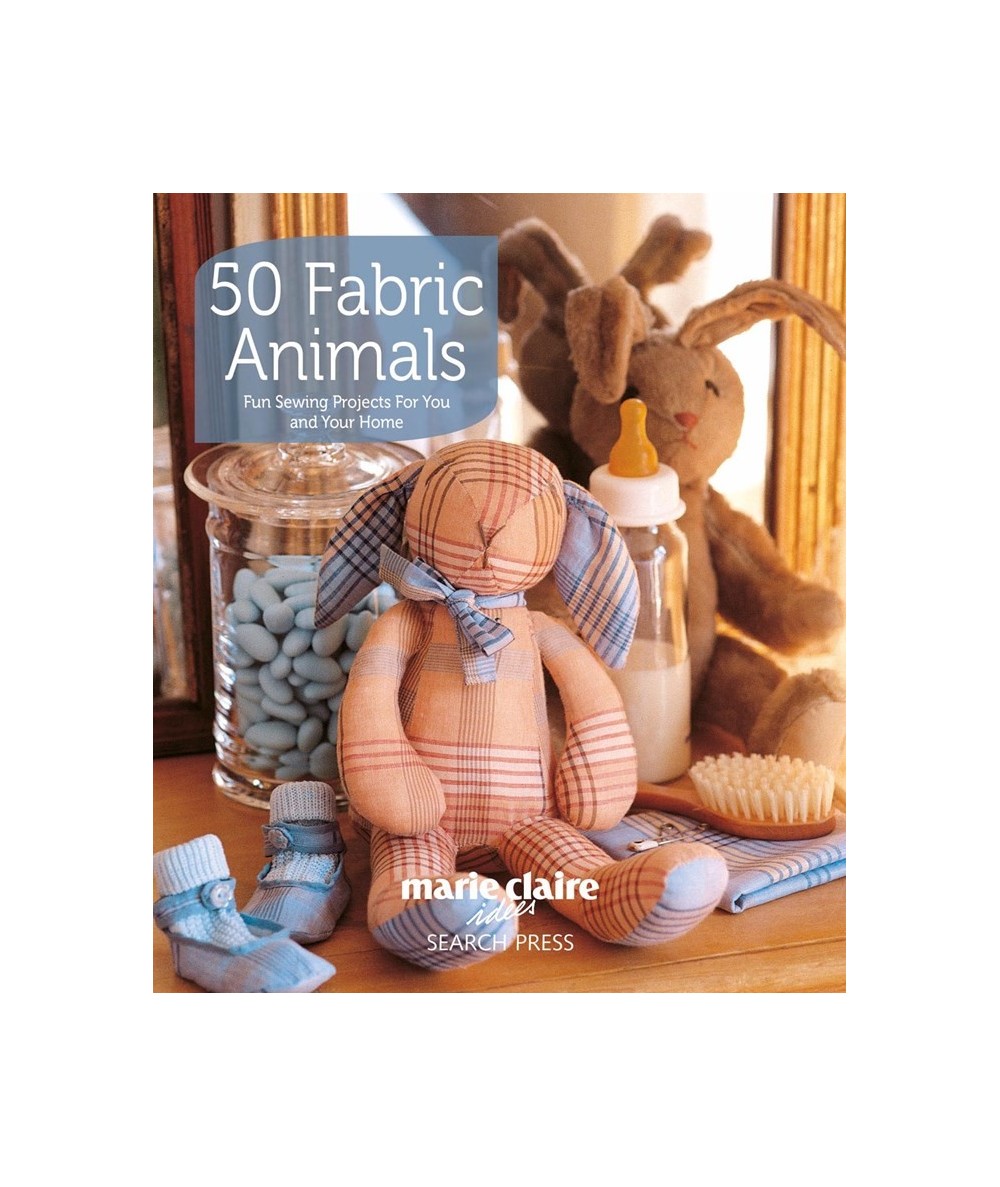 50 Fabric Animals - Fun sewing projects for you and your home by Marie Claire Idées Search Press - 1