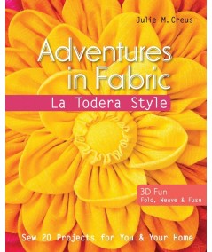 Adventures in Fabric La Todera Style - 144 pagine Stash Books - 1