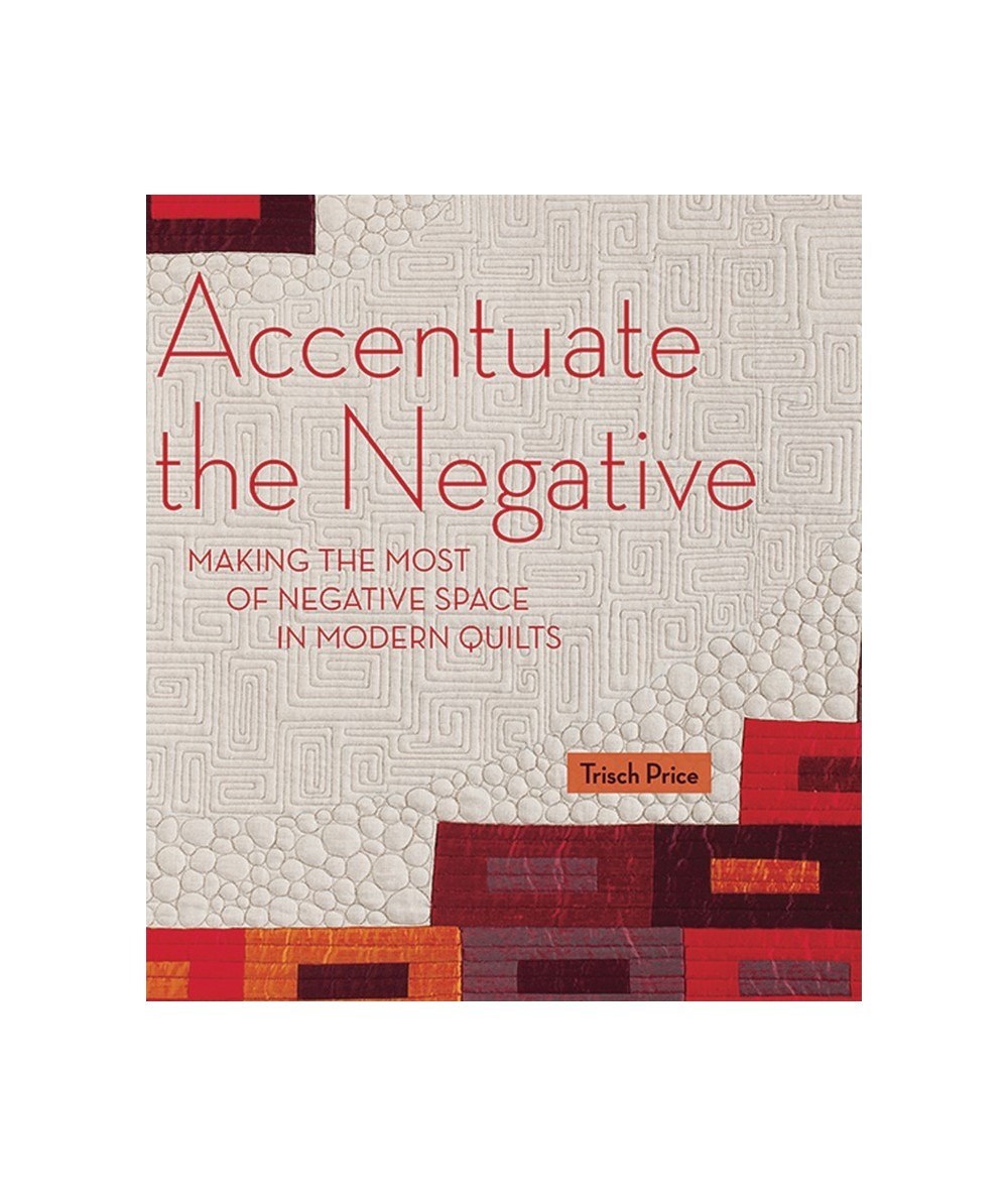 Accentuate the Negative - 112 pagine Kansas City Star Quilts - 1