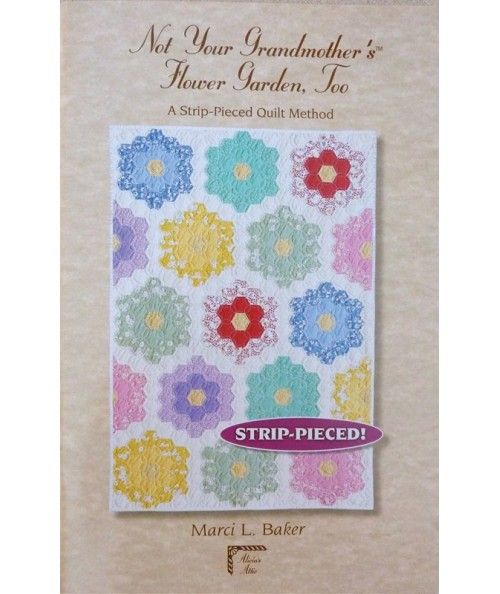 Not Your Grandmother's Flower Garden, Too Pattern - 60 pagine