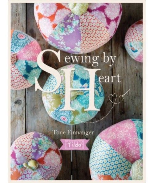 Tilda Sewing by Heart, For the love of fabrics by Tone Finnanger