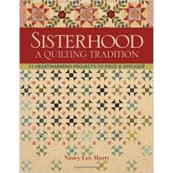 Sisterhood - A Quilting Tradition C&T Publishing - 1