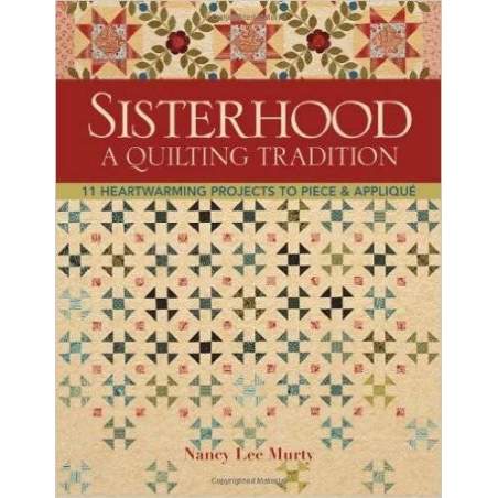 Sisterhood - A Quilting Tradition C&T Publishing - 1