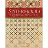 Sisterhood - A Quilting Tradition C&T Publishing - 1