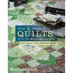 Mix and Match Quilts with the AccuQuilt GO! Annie's - 1