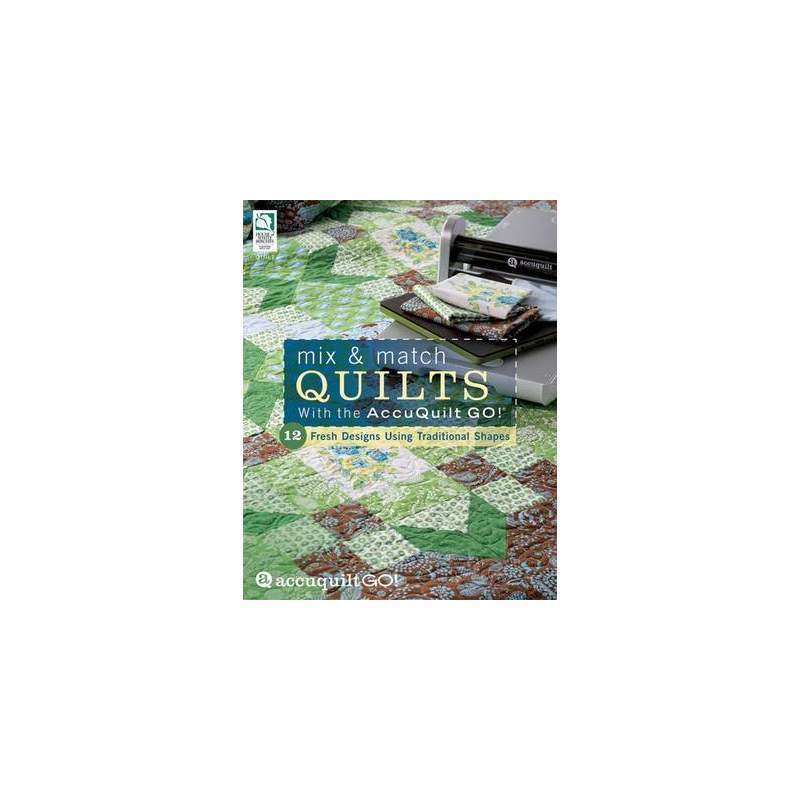 Mix and Match Quilts with the AccuQuilt GO! Annie's - 1