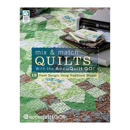 Mix and Match Quilts with the AccuQuilt GO! Annie's - 1