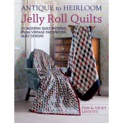 Antique To Heirloom Jelly Roll Quilts, Pam & Nicky Lintott SewandSo - 1