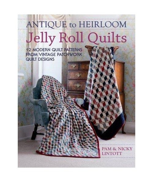 Antique To Heirloom Jelly Roll Quilts SewandSo - 1