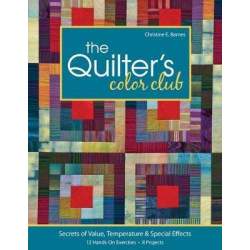 The Quilter's Color Club: Secrets of Value, Temperature & Special Effects C&T Publishing - 1