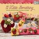 A Little Something - Cute-as-Can-Be Patterns for Wool Stitchery - Martingale Martingale - 1