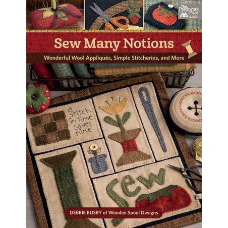 Sew Many Notions - Wonderful Wool Appliques, Simple Stitcheries, and More - Martingale Martingale - 1