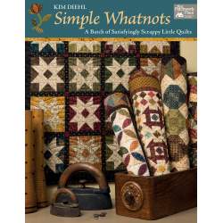 Simple Whatnots - A Batch of Satisfyingly Scrappy Little Quilts by Kim Diehl Martingale - 1