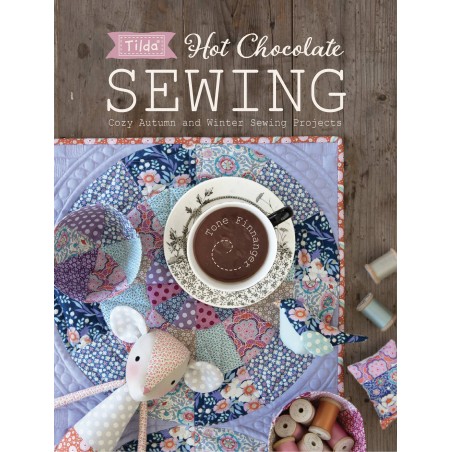 Tilda Hot Chocolate Sewing, Cozy Autumn and Winter Sewing Projects by Tone Finnanger David & Charles - 1