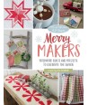 Moda All-Stars - Merry Makers - Patchwork Quilts and Projects to Celebrate the Season - Martingale Martingale - 1