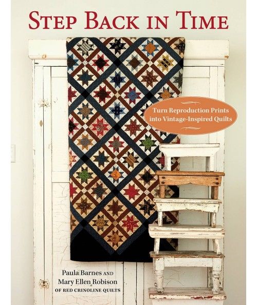 Step Back in Time - Turn Reproduction Prints into Vintage-Inspired Quilts - Martingale Martingale - 1