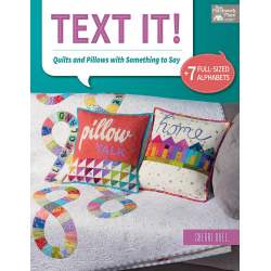 Text It! - Quilts and Pillows with Something to Say - 7 Full-Sized Alphabets Martingale - 1