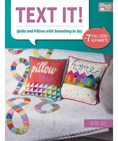 Text It! - Quilts and Pillows with Something to Say - 7 Full-Sized Alphabets - Martingale Martingale - 1