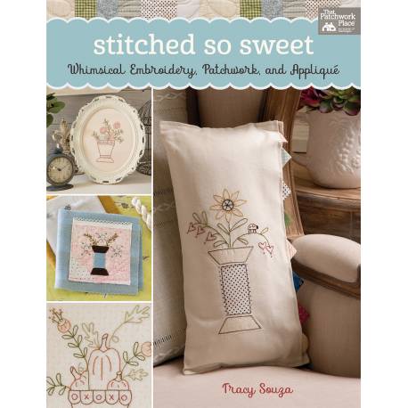 Stitched So Sweet - Whimsical Embroidery, Patchwork, and Applique di Tracy Souza - Martingale Martingale - 1