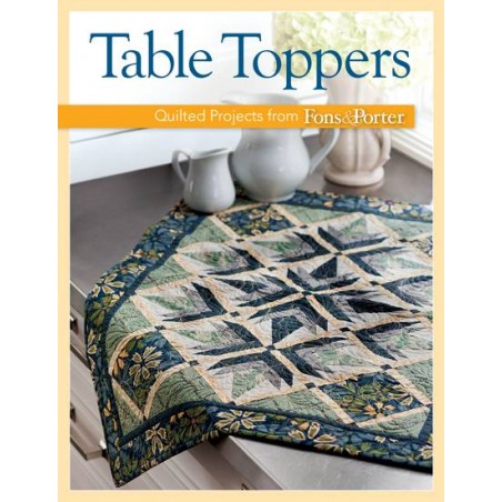 Table Toppers: Quilted Projects from Fons & Porter Martingale - 1
