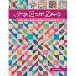 Scrap-Basket Bounty - 16 Single-Block Quilts That Make Your Scraps Shine - by Kim Brackett - Martingale Martingale - 1