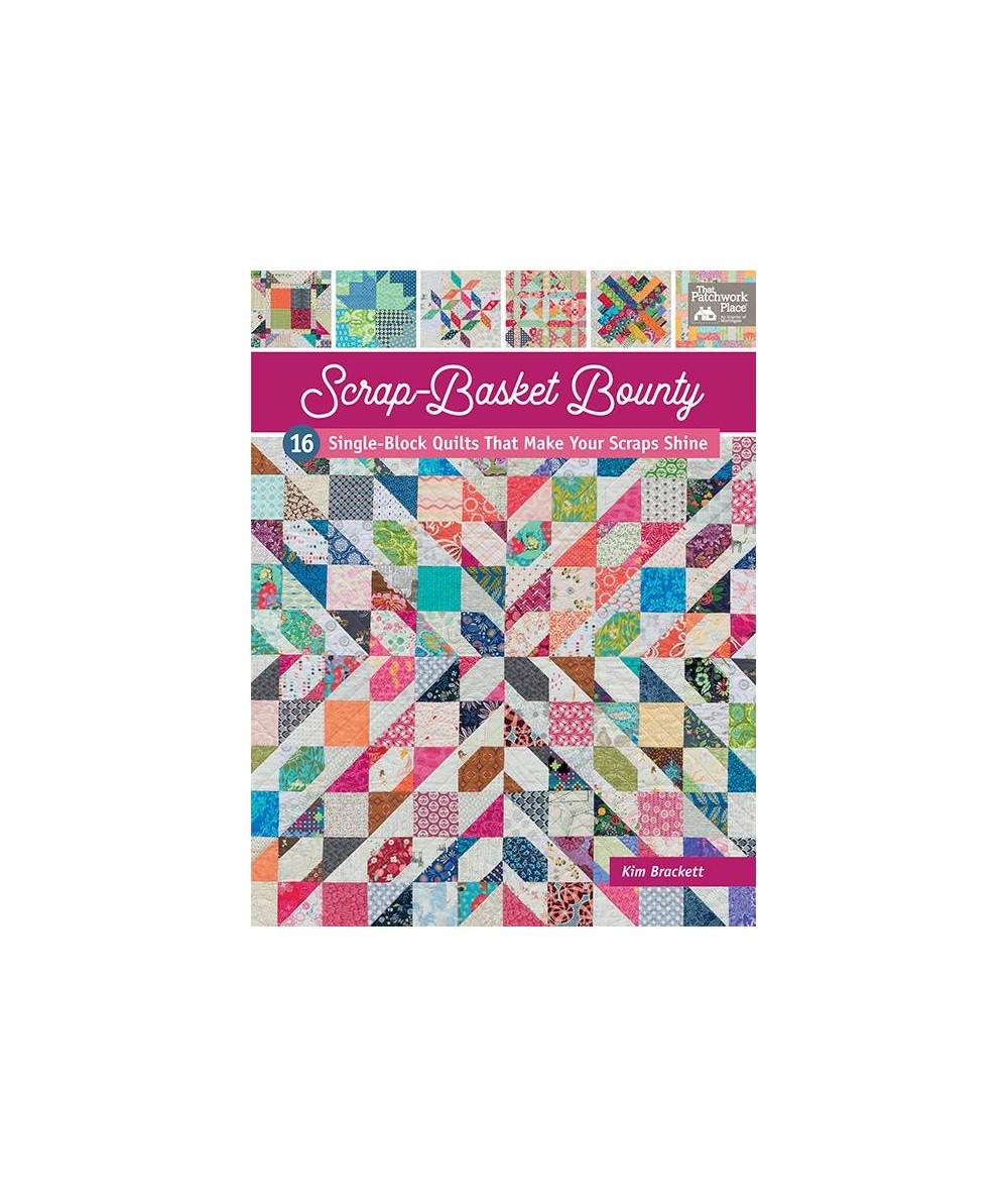 Scrap-Basket Bounty - 16 Single-Block Quilts That Make Your Scraps Shine - by Kim Brackett - Martingale Martingale - 1 Scrap-Basket Bounty - 16 Single-Block Quilts That Make Your Scraps Shine - by Kim Brackett - Martingale Martingale - 1