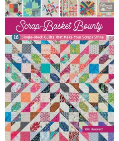 Scrap-Basket Bounty - 16 Single-Block Quilts That Make Your Scraps Shine - by Kim Brackett - Martingale Martingale - 1