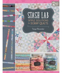 Stash Lab - Simple Solutions for Scrap Quilts - by Tonya Alexande - Martingale Martingale - 1