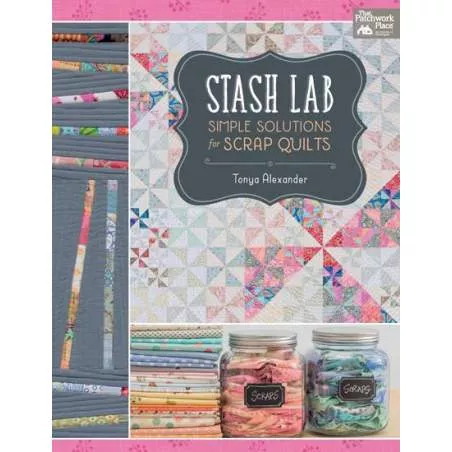 Stash Lab - Simple Solutions for Scrap Quilts - by Tonya Alexande - Martingale Martingale - 1