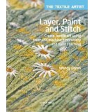 The Textile Artist: Layer, Paint and Stitch Search Press - 1
