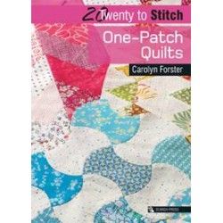 20 to Stitch: One-Patch Quilts - by Carolyn Forster