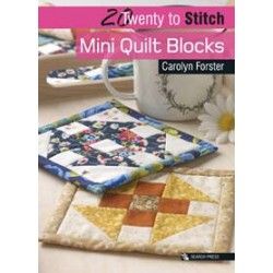 20 to Stitch: Mini Quilt Blocks - by Carolyn Forster