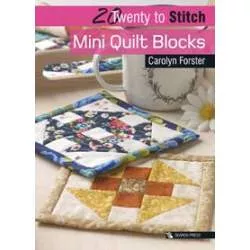 20 to Stitch: Mini Quilt Blocks - by Carolyn Forster Search Press - 1