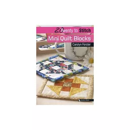 20 to Stitch: Mini Quilt Blocks - by Carolyn Forster Search Press - 1