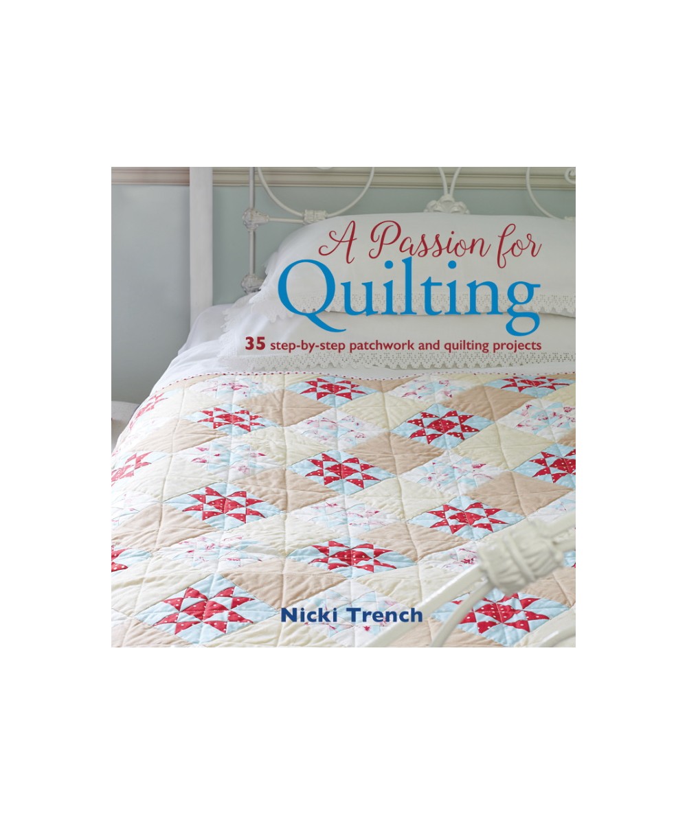 A Passion for Quilting - 144 pagine Cico Books - 1