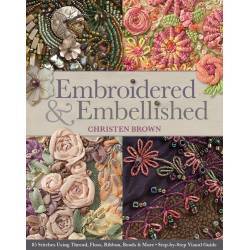 Embroidered & Embellished - 160 pagine C&T Publishing - 1