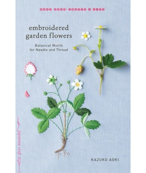 Embroidered Garden Flowers, Kazuko Aoki Roost Books - 1