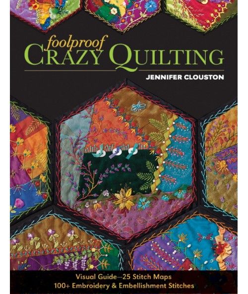 Foolproof Crazy Quilting - 112 pagine C&T Publishing - 1
