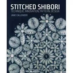 Stitched Shibori: Technique, innovation, pattern, design by Jane Callender Search Press - 1