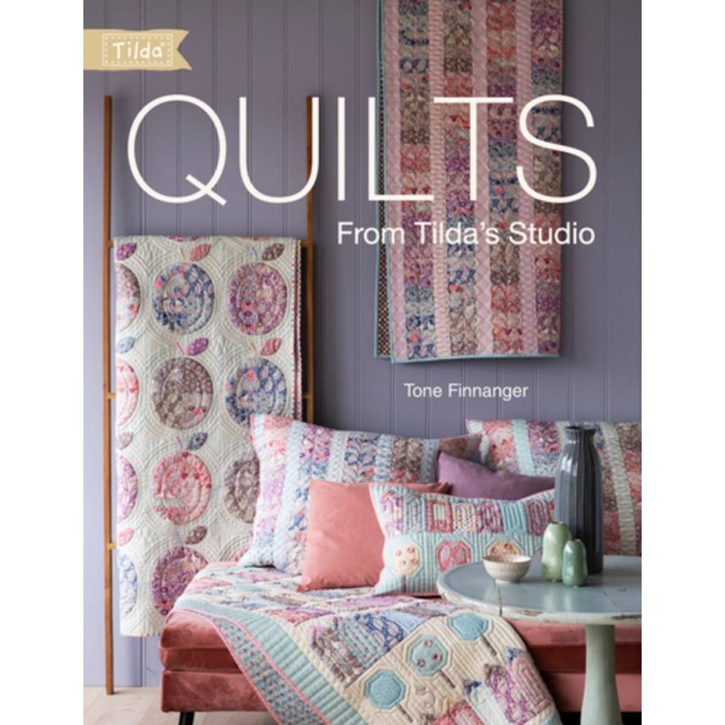 Quilts From the Tilda's Studio, Tilda Quilts and Pillows to Sew with Love by Tone Finnanger David & Charles - 1