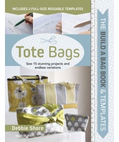 The Build a Bag Book: Tote Bags, Sew 15 stunning projects and endless variations by Debbie Shore Search Press - 1