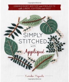 Simply Stitched with Appliqué, Yumiko Higuchi Zakka Workshop - 1