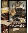 With These Hands: 19th Century Inspired Primitive Projects for Your Home. Maggie Bonanomi C&T Publishing - 1